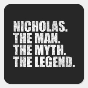 Nicholas name,Nicholas The Man The Myth The Legend Square Sticker