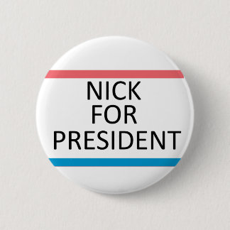 Nick for President Pin