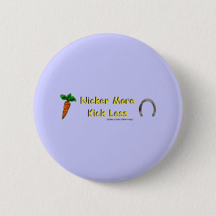 Nicker More, Kick Less 6 Cm Round Badge