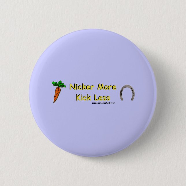 Nicker More, Kick Less 6 Cm Round Badge (Front)