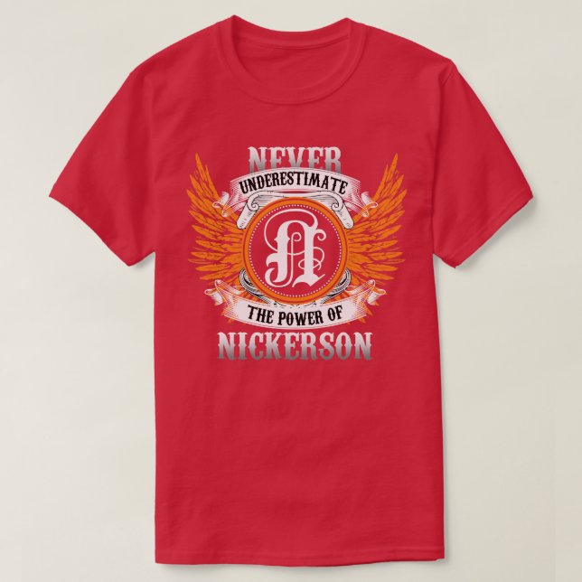 Nickerson Name Shirt Never Underestimate The Power (Design Front)