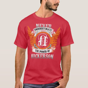 Nickerson Name Shirt Never Underestimate The Power