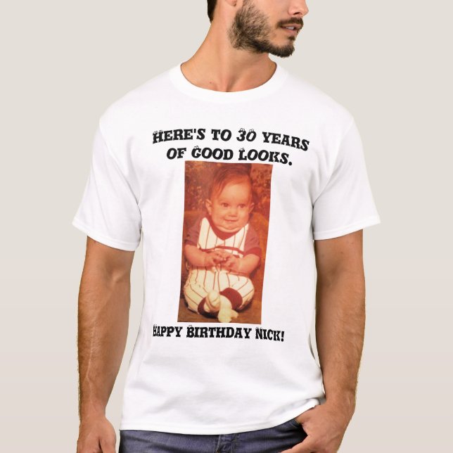 Nick's 30th - Design 15 T-Shirt (Front)