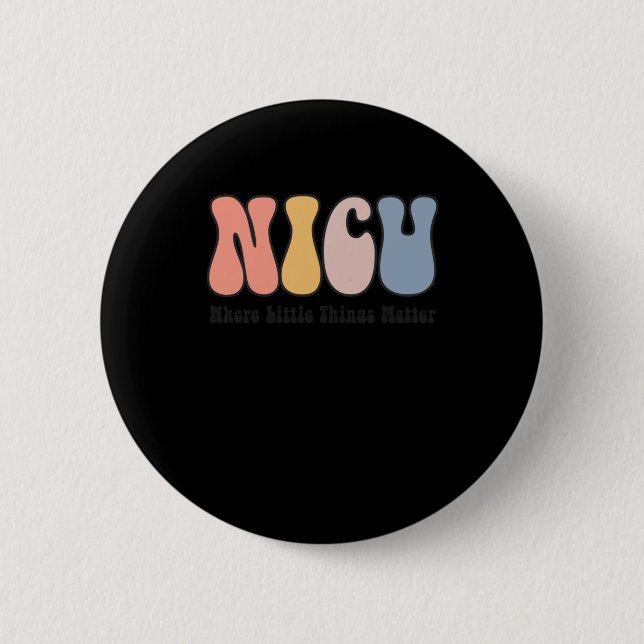 Nicu - Neonatal Intensive Care Unit - Where 6 Cm Round Badge (Front)