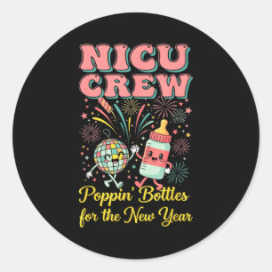 Nicu New Years Shirt, Nurse Png Bottles For The Ne Classic Round Sticker