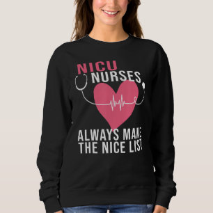 Nicu Nurse Always Make The Nice List Nurse Valenti Sweatshirt