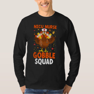 Nicu Nurse Gobble Squad Turkey Nurses Thanksgiving T-Shirt