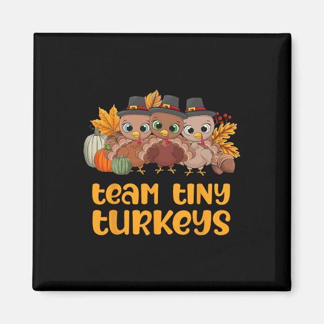 Nicu Nurse Icu Neonatal Team Tiny Turkeys Fall Tha Magnet (Front)