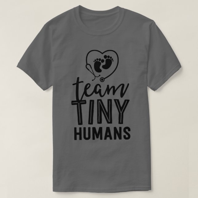 NICU Nurse Shirt Team Tiny Humans Gift Neonatal IC (Design Front)