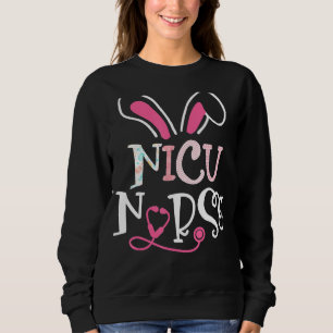 Nicu Nurse Stethoscope Bunny Ears Happy Nursing Ea Sweatshirt