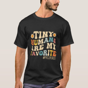Nicu Nurse Tiny Humans Are My Favourite T-Shirt