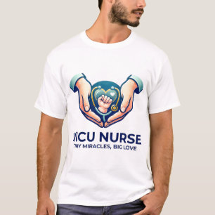 NICU Nurse Tiny Miracles Big Love Hands T-Shirt