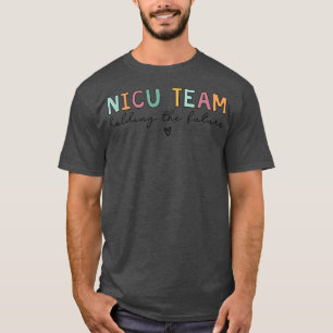 NICU Team Holding The Future T-Shirt