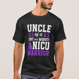 NICU Uncle of NICU Warrior Micro Preemie Baby Uncl T-Shirt