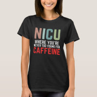NICU Where You're Never Too Young For Caffeine NIC
