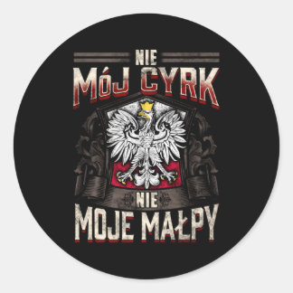 Nie Moj Cyrk Nie Moje Malpy Not My Circus Not My M Classic Round Sticker