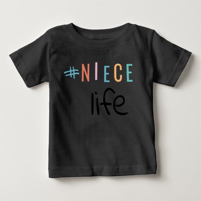 #niece Life Baby T-Shirt (Front)