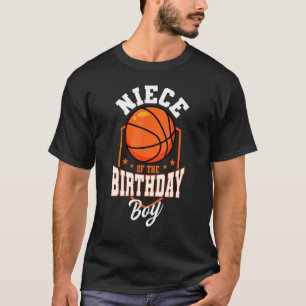 Niece Of The Birthday Boy Basketball Theme Bday Pa T-Shirt