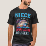Niece Of The Birthday Cruiser Funny Cruise Birthda T-Shirt<br><div class="desc">Niece Of The Birthday Cruiser Funny Cruise Birthday Gifts</div>