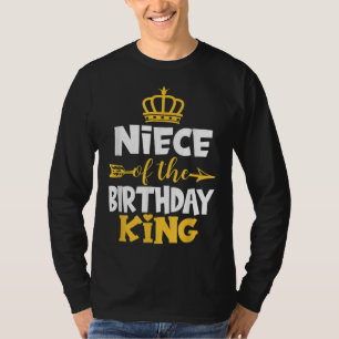 Niece Of The Birthday King Bday Idea For Uncle T-Shirt