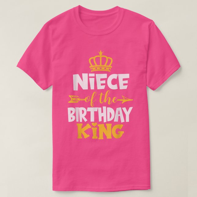 Niece Of The Birthday King Bday Idea For Uncle  T-Shirt (Design Front)