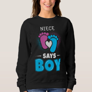 Niece Says Boy Baby Gender Reveal Outfit Pregnancy Sweatshirt