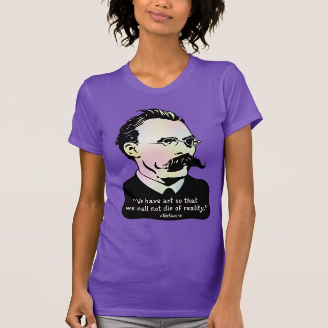 Nietzsche - Art v. Reality T-Shirt (Front)