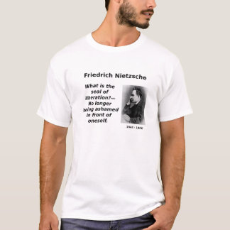 Nietzsche, No Longer Ashamed T-Shirt