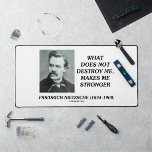 Nietzsche What Does Not Destroy Makes Me Stronger Desk Mat