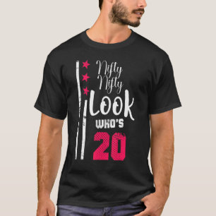 Nifty Nifty Look Who's 20 Year Old Birthday Squad T-Shirt