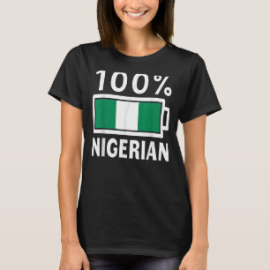Nigeria Flag T-Shirt 100 Nigerian Battery Power T