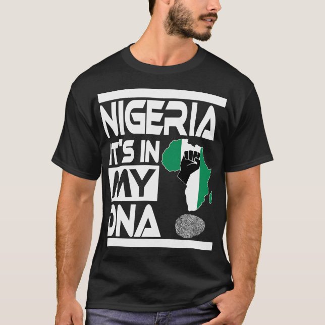 Nigeria Is In My DNA Nigerian Flag Africa Map Rais T-Shirt (Front)