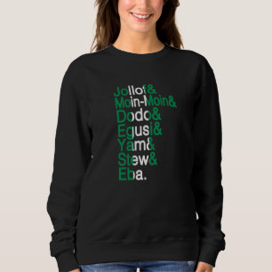Nigerian African Foods Jollof Rice Nigeria Naija P Sweatshirt