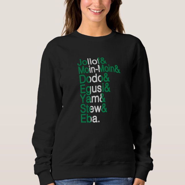 Nigerian African Foods Jollof Rice Nigeria Naija P Sweatshirt (Front)
