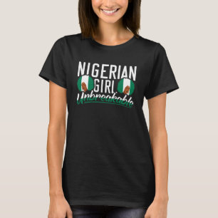 Nigerian Girl Unbreakable Nigerian Roots Heritage  T-Shirt
