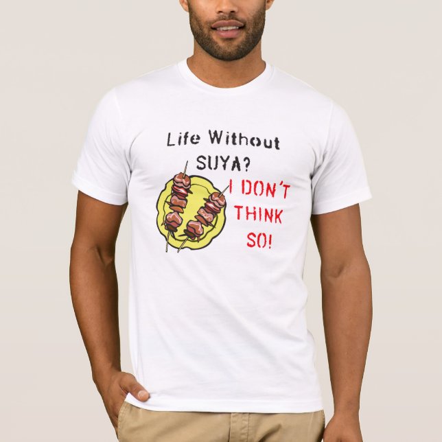 Nigerian T-Shirt - Life without Suya... (Front)