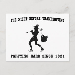 Night Before Thanksgiving-Partying Hard Since 1621 Holiday Postcard