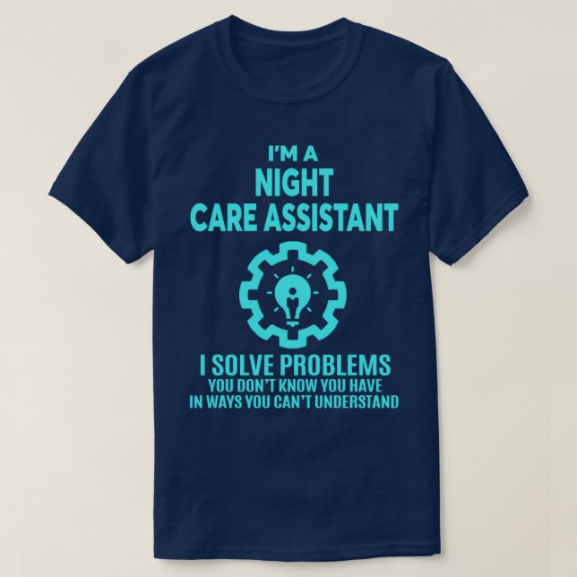 NIGHT CARE ASSISTANT NICE DESIGN 2017 T-Shirt (Design Front)