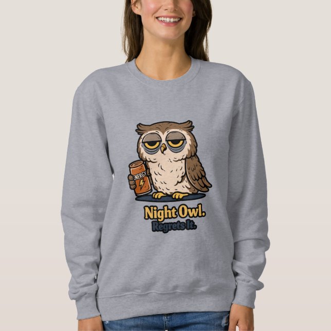 night owls want to sleep sweatshirt (Front)