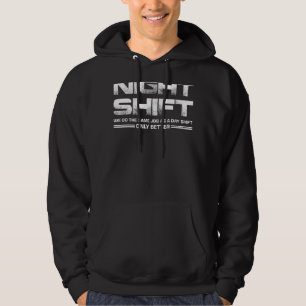 Night Shift Appreciation Motivational Quote For Ma Hoodie