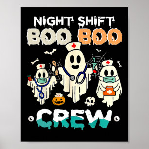 Night Shift Boo Boo Crew Nurse Ghost Halloween Nur Poster