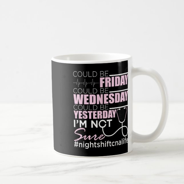 Night Shift Cna Life - Certified Nursing Istant Nu Coffee Mug (Right)
