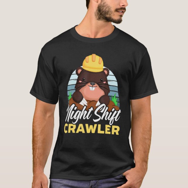 Night Shift Crawler Graveyard Shift Worker Employe T-Shirt (Front)