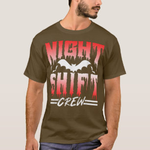 Night Shift Crew Colleague Worker Work Job T-Shirt