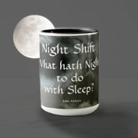 Night Shift Full Moon Night quote Customizable