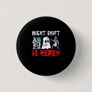 Night Shift Is Here Nurse Ghost Halloween Zombies 3 Cm Round Badge