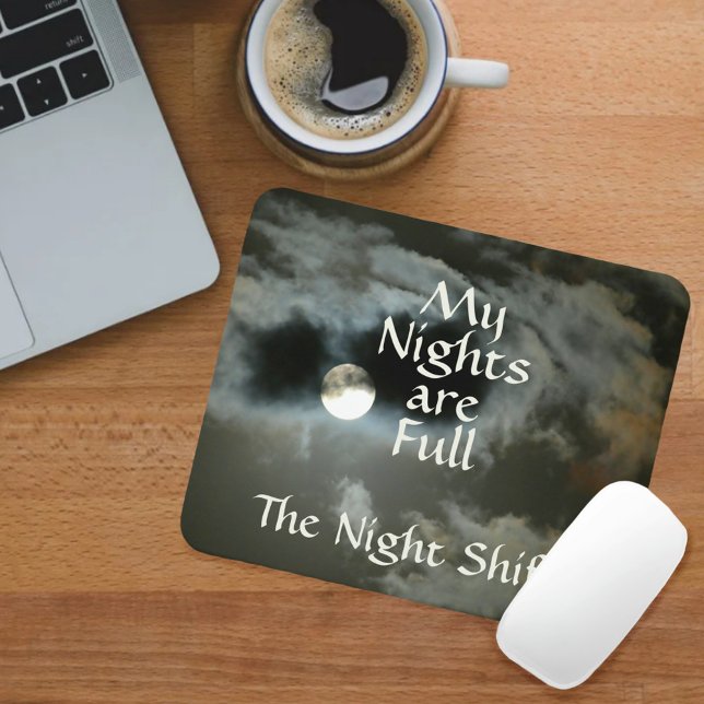 Night Shift My Nights are Full Moon Mouse Pad (Creator Uploaded)