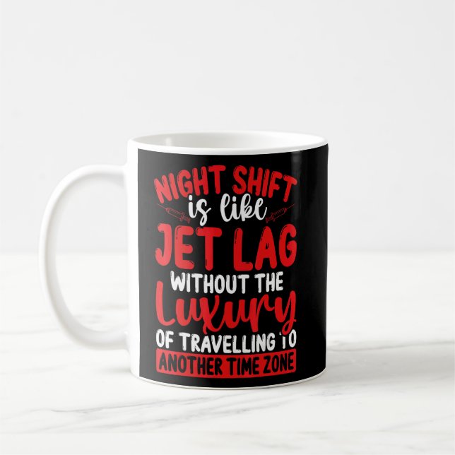 Night Shift Nurse Appreciation Jet Lag RN CNA Nurs Coffee Mug (Left)