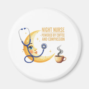 Night Shift Nurse - Coffee & Compassion Healthcare Magnet
