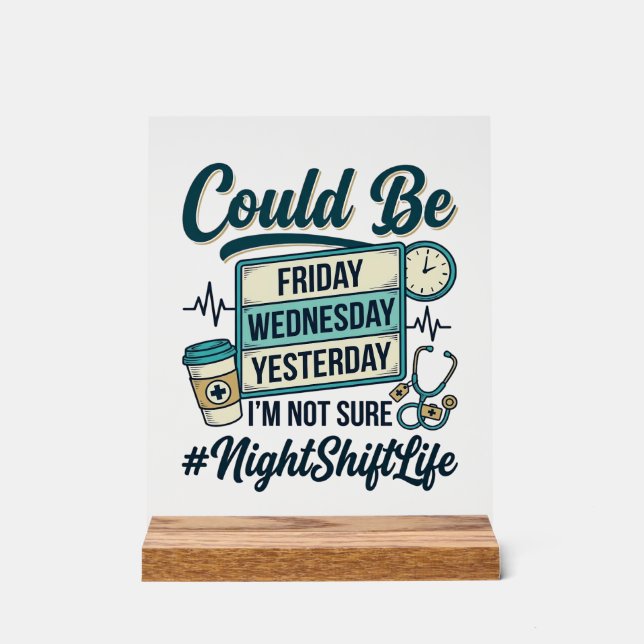 Night Shift Nurse Funny Could Be Friday Vector Des Acrylic Sign (Front)